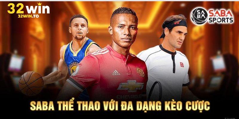 SABA Sports 32WIN – Nền Tảng Cá Cược Thể Thao Chuyên Nghiệp và Đẳng Cấp Quốc Tế