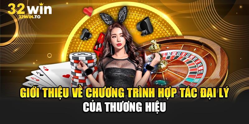 Chương trình đại lý 32win hấp dẫn