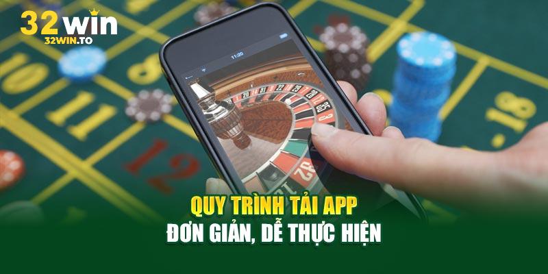 Quy trình tải App 32win dễ dàng chỉ với vài bước