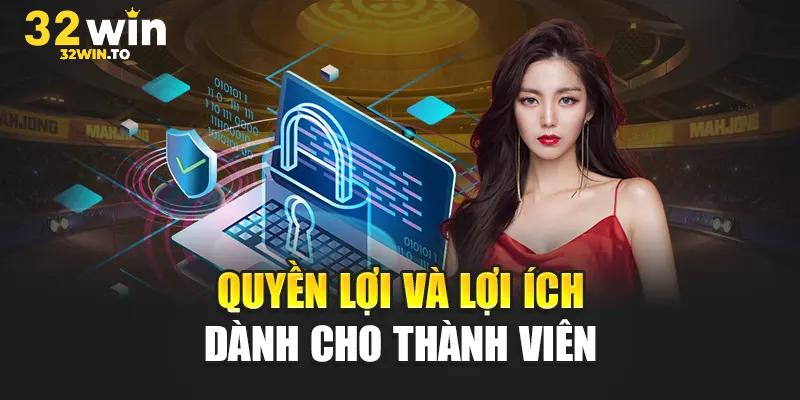 Cập nhật quyền lợi chính sách bảo mật 32win mới nhất cho các bet thủ