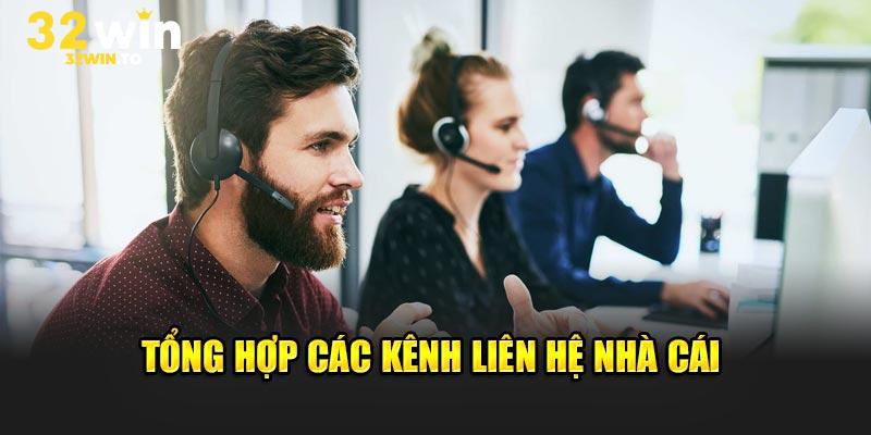 Tổng hợp các kênh bạn có thể liên hệ được với 32win ngay