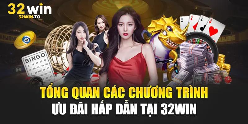 tổng hợp các ưu đãi hấp dẫn tại nhà cái 32win