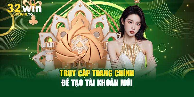 Tạo tài khoản đăng ký 32win